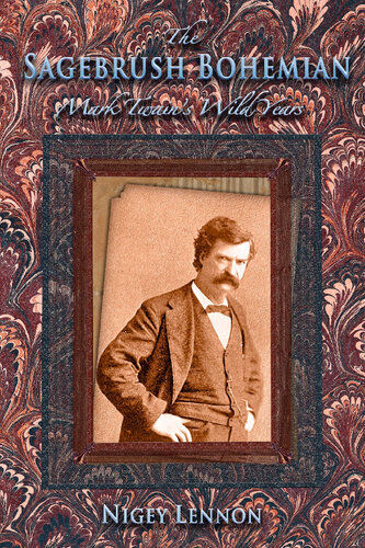 The Sagebrush Bohemian: Mark Twain's Wild Years