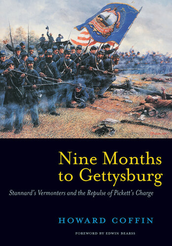 Nine Months to Gettysburg: Stannard's Vermonters and the Repulse of Pickett's Charge