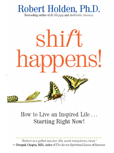 Shift Happens!: How to Live an Inspired Life...Starting Right Now!