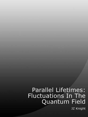 Parallel Lifetimes: Fluctuations In the Quantum Field
