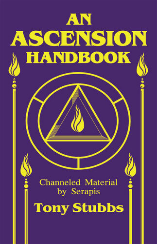 An Ascension Handbook: Channeled Material by Serapis