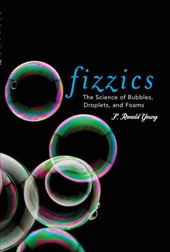 Fizzics: The Science of Bubbles, Droplets, and Foams