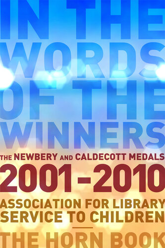 In the Words of the Winners: The Newbery and Caldecott Medals, 2001-2014