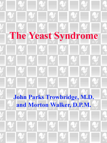 The Yeast Syndrome: How to Help Your Doctor Identify and Treat the Real Cause of Your Yeast-Related Illness
