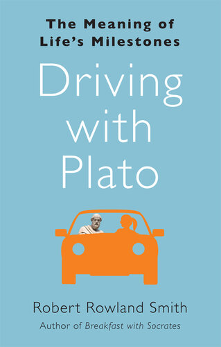 Driving with Plato: The Meaning of Life's Milestones