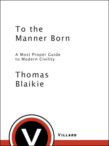 To the Manner Born: A Most Proper Guide to Modern Civility