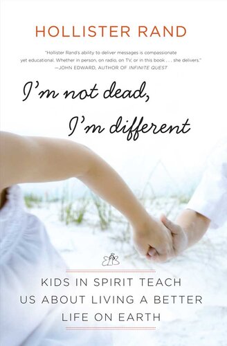 I'm Not Dead, I'm Different: Kids in Spirit Teach Us About Living a Better Life on Earth