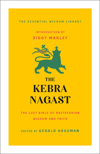 The Kebra Nagast: The Lost Bible of Rastafarian Wisdom and Faith from Ethiopia and Jamaica