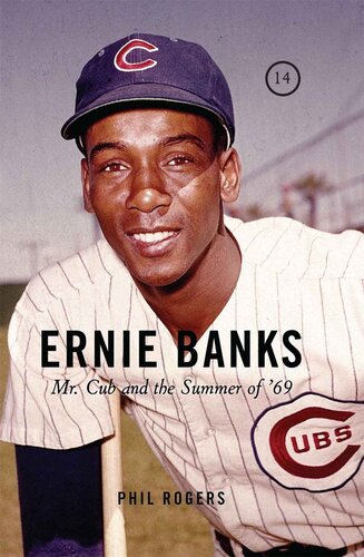 Ernie Banks: Mr. Cub and the Summer of '69