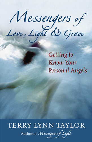 Messengers of Love, Light & Grace: Getting to Know Your Personal Angels