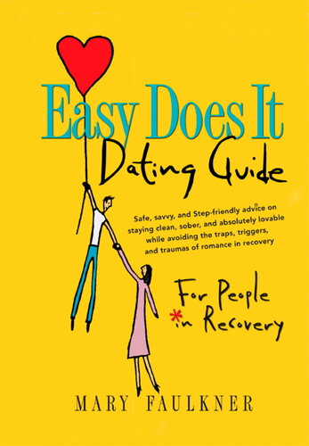 Easy Does It Dating Guide: For People in Recovery