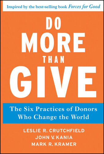 Do More Than Give: The Six Practices of Donors Who Change the World