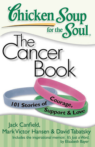 The Cancer Book: 101 Stories of Courage, Support and Love