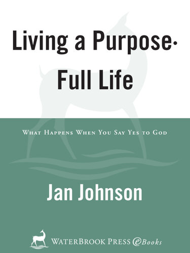 Living a Purpose-Full Life: What Happens When You Say Yes to God