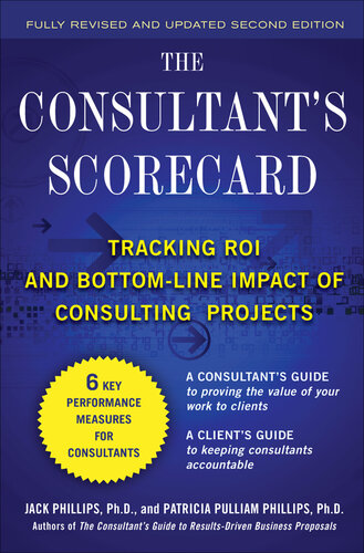 The Consultant's Scorecard: Tracking Roi and Bottom-Line Impact of Consulting Projects