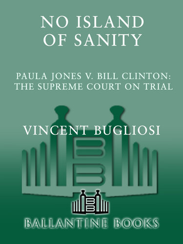 No Island of Sanity: Paula Jones v. Bill Clinton: The Supreme Court on Trial
