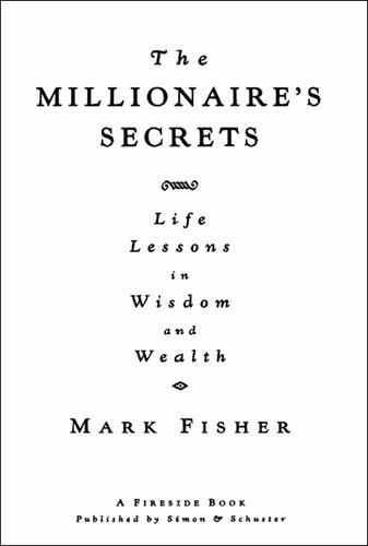 The Millionaire's Secrets: Life Lessons in Wisdom and Wealth