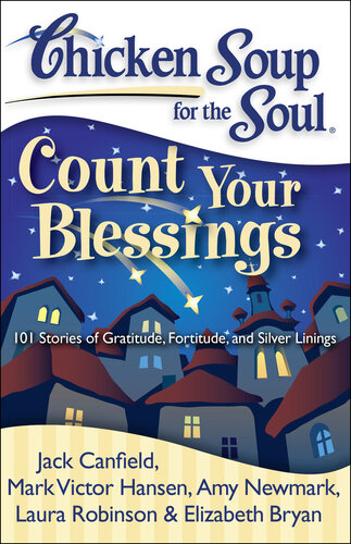 Count Your Blessings: 101 Stories of Gratitude, Fortitude, and Silver Linings