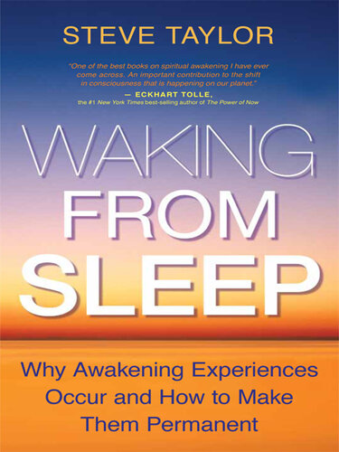 Waking From Sleep: Why Awakening Experiences Occur And How To Make Them Permanent
