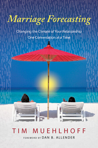 Marriage Forecasting: Changing the Climate of Your Relationship One Conversation at a Time