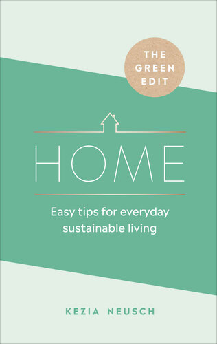 The Green Edit: Home: Easy tips for everyday sustainable living