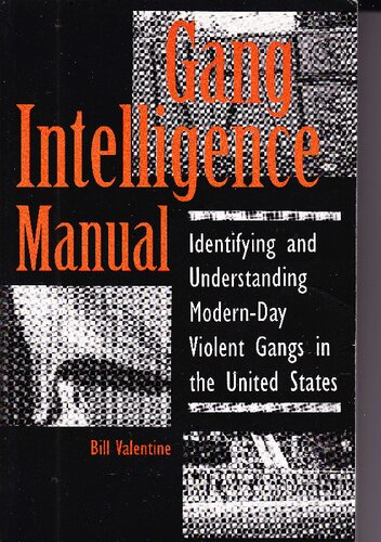 Gang Intelligence Manual - ldentifying and Understanding Modern-Day Violent Gangs in the United States