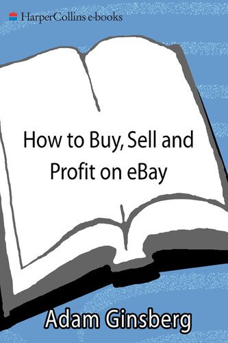 How to Buy, Sell, and Profit on eBay: Kick-Start Your Home-Based Business in Just Thirty Days