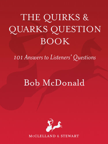 The Quirks & Quarks Question Book: 101 Answers to Listeners' Questions
