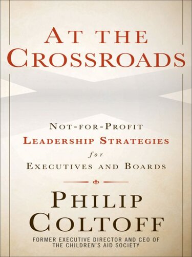 At the Crossroads: Not-For-Profit Leadership Strategies for Executives and Boards
