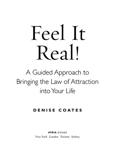 Feel It Real!: A Guided Approach to Bringing the Law of Attraction into Your Life