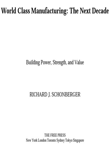 World Class Manufacturing: The Next Decade: Building Power, Strength, and Value