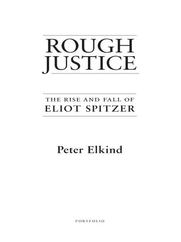 Rough Justice: The Rise and Fall of Eliot Spitzer