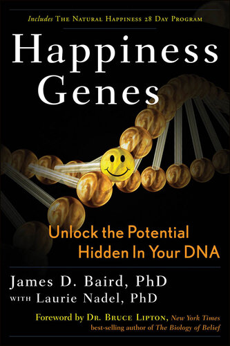 Happiness Genes: Unlock the Positive Potential Hidden in Your DNA