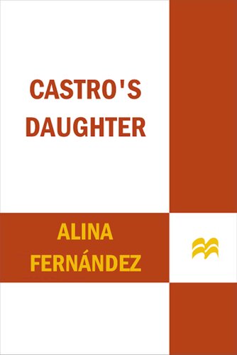 Castro's Daughter: An Exile's Memoir of Cuba