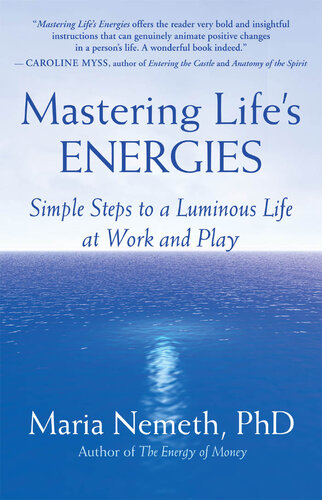 Mastering Life's Energies: Simple Steps to a Luminous Life at Work and Play