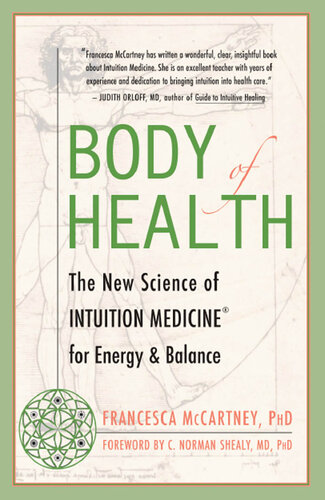 Body of Health: The New Science of Intuition Medicine for Energy and Balance