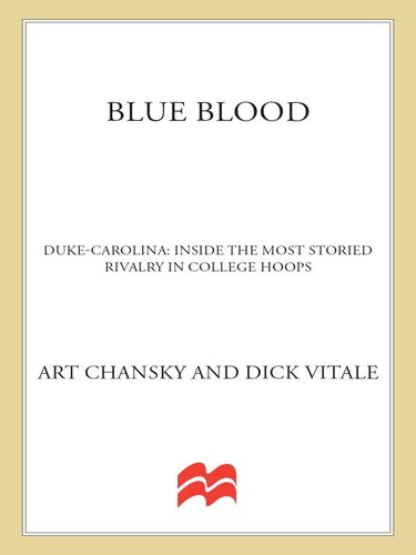 Blue Blood: Duke-Carolina: Inside the Most Storied Rivalry in College Hoops