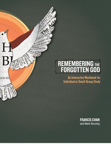 Remembering the Forgotten God: An Interactive Workbook for Individual and Small-Group Study