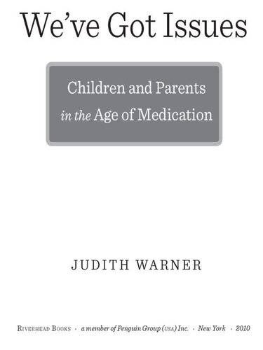 We've Got Issues: Children and Parents in the Age of Medication