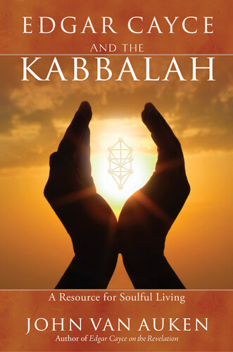 Edgar Cayce and the Kabbalah: Resources for Soulful Living