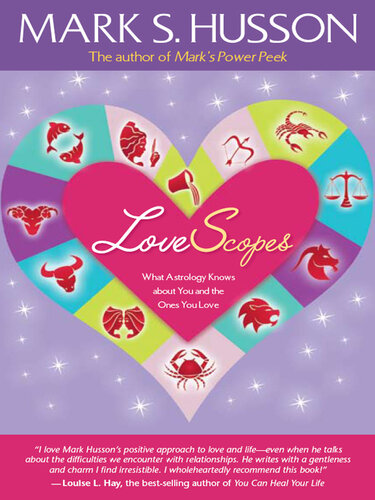 LoveScopes: What Astrology Knows about You and the Ones You Love