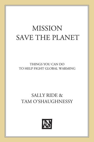Mission: Save the Planet: Things YOU Can Do to Help Fight Global Warming!
