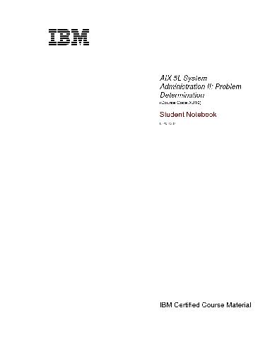 AIX 5L System Administration II: Problem Determination. Student Notebook