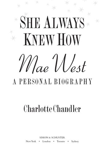 She Always Knew How: Mae West, a Personal Biography