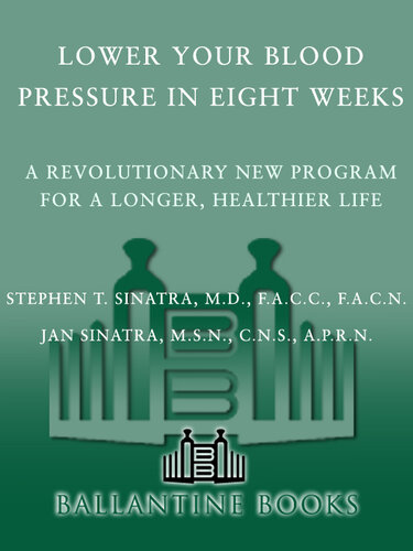 Lower Your Blood Pressure in Eight Weeks: A Revolutionary Program for a Longer, Healthier Life
