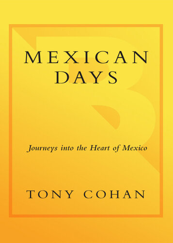 Mexican Days: Journeys into the Heart of Mexico