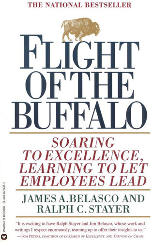 Flight of the Buffalo: Soaring to Excellence, Learning to Let Employees Lead
