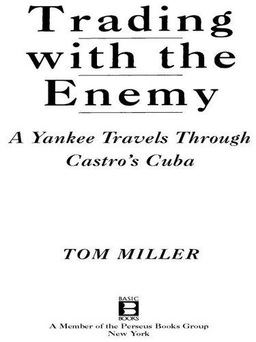 Trading With The Enemy: A Yankee Travels Through Castro's Cuba