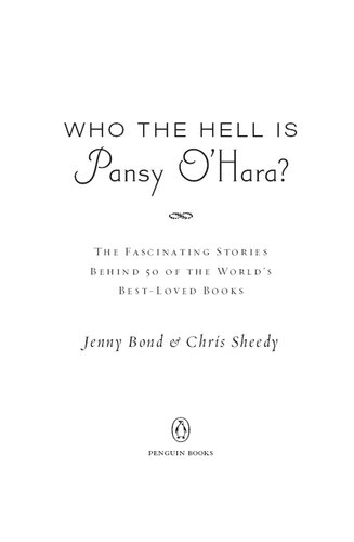 Who the Hell Is Pansy O'Hara?: The Fascinating Stories Behind 50 of the World's Best-Loved Books