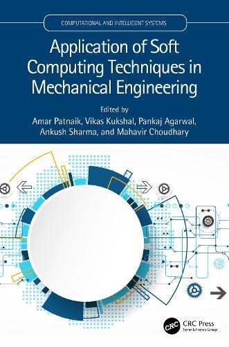 Application of Soft Computing Techniques in Mechanical Engineering
